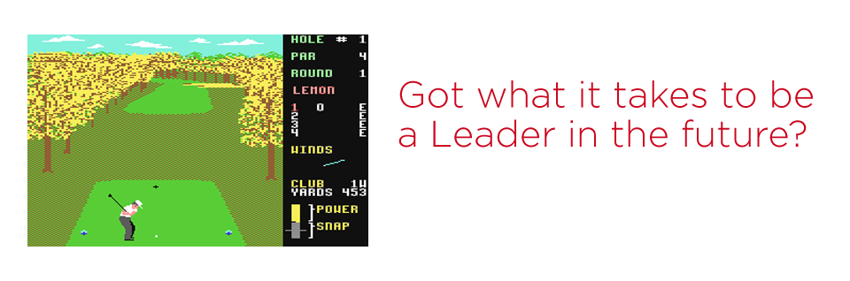 Got what it takes to be a leader in the future? We'll help that happen.